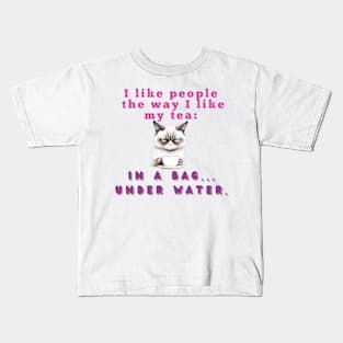 I like people the way I like my tea: in a bag....under water Kids T-Shirt